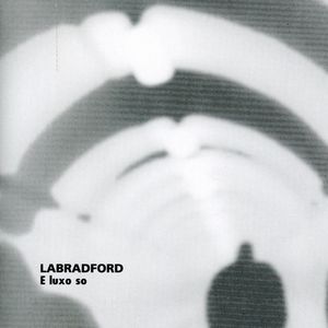 E Luxo So , Labradford