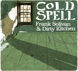 Cold Spell , Frank Solivan & Dirty Kitchen