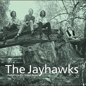Tomorrow the Green Grass , The Jayhawks