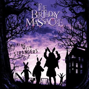 Walking with Strangers , The Birthday Massacre