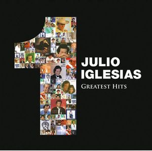 1: Greatest Hits , Julio Iglesias