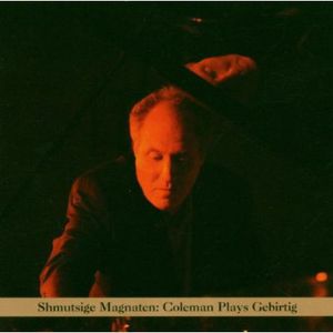 Shmutsige Magnaten: Coleman Plays Geburtig , Anthony Coleman