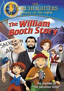 Torchlighters: The William Booth Story