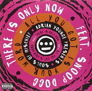 There Is Only Now / All You Got Is Your Word , Souls of Mischief
