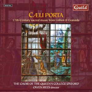 Caeli Porta: 17th Century Sacred Music from Lisboa , Choir of Queen's College, Oxford