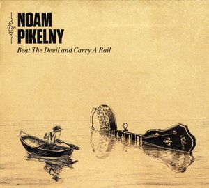 Beat the Devil & Carry a Rail , Noam Pikelny