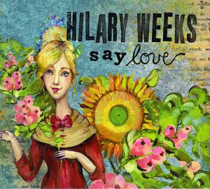 Say Love , Hilary Weeks
