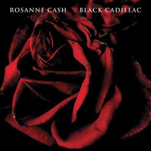 Black Cadillac , Rosanne Cash