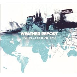 Live In Cologne 1983 , Weather Report