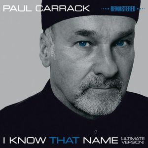 I Know That Name: Ultimate Version , Paul Carrack