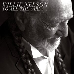 To All The Girls... , Willie Nelson