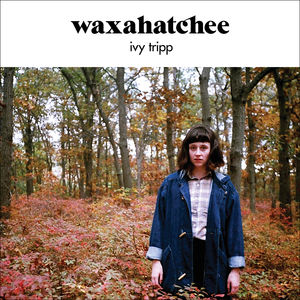Ivy Tripp , Waxahatchee