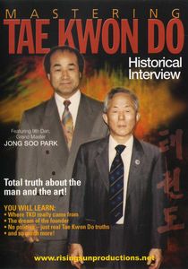 Mastering Tae Kwon Do: Historical Interview With Jong Soo Park