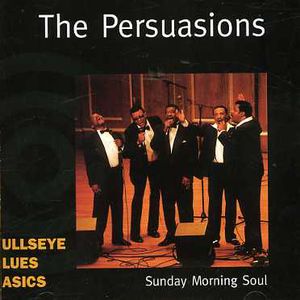 Sunday Morning Soul , The Persuasions