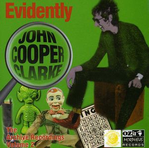 Evidently John Cooper Clarke (Archive Recordings Volume 2)