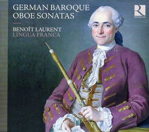 German Baroque Oboe Sonatas , Beno t Laurent