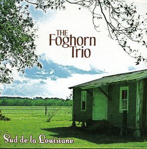 Sud de la Louisiane , The Foghorn Trio