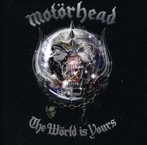 The World Is Yours , Motorhead