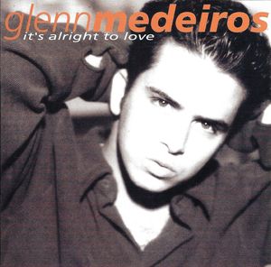 It's Alright To Love , Glenn Medeiros