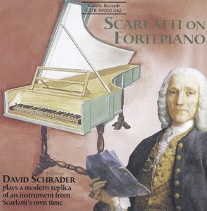 18 Sonatas: Scarlatti on Fortepiano , David Schrader