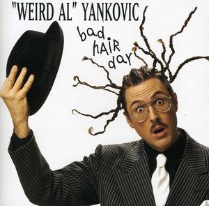 Bad Hair Day , Weird Al Yankovic