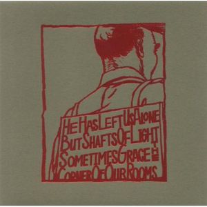 He Has Left Us Alone But Shafts Of Light Sometimes Grace The Corners Of Our Rooms