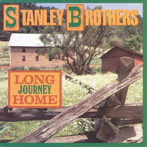 Long Journey Home , The Stanley Brothers