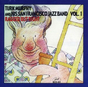 Ragged But Right, Vol. 1 , Turk Murphy