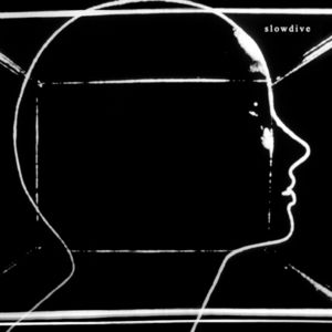 Slowdive , Slowdive