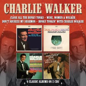 Close All The Honky Tonks /  Wine Women & Walker /  Don't Squeeze My Sharmon /  Honky Tonkin With Charlie Walker [Import] , Charlie Walker