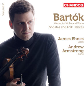 Works for Violin & Piano Sonatas & Folk Dances , James Ehnes