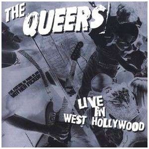 Live in West Hollywood , The Queers