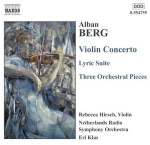 Violin Concerto / Lyric Suite / 3 Orchestra Pieces , A. Berg