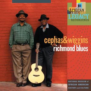 Richmond Blues , Cephas & Wiggins