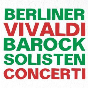 Vivaldi Concerti , Berliner Barock Solisten