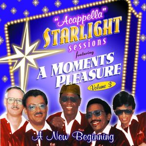 Starlight Sessions-A New Beginning-Acapella 1 , A Moment's Pleasure