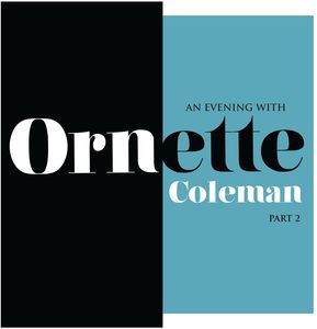 An Evening With Ornette Coleman Part 2 , Ornette Coleman