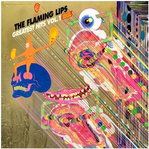 Greatest Hits 1 , The Flaming Lips