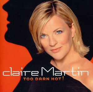 Too Darn Hot , Claire Martin