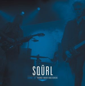 Live At Third Man Records , SQÜRL