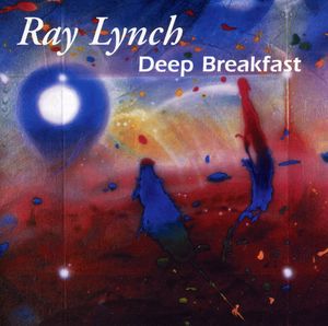 Deep Breakfast -  Ray Lynch Productions