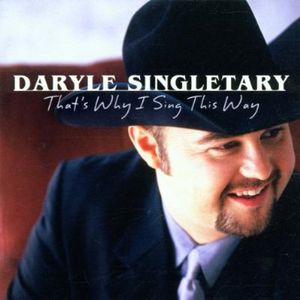 That's Why I Sing This Way , Daryle Singletary