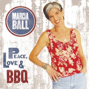 Peace, Love and BBQ , Marcia Ball