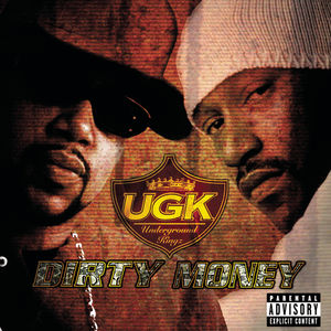 Dirty Money [Explicit Content] , UGK