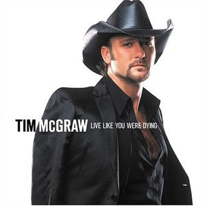 Live Like You Were Dying , Tim McGraw