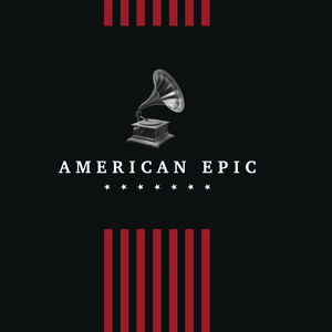 American Epic: The Collection (Various Artists) , Various Artists