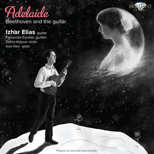 Adelaide: Beethoven & the Guitar , Izhar Elias