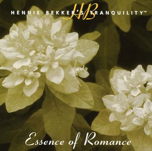 Hennie Bekker's Tranquility - Essence of Romance , Hennie Bekker