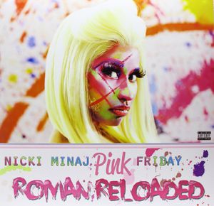 Pink Friday: Roman Reloaded [Explicit Content] , Nicki Minaj