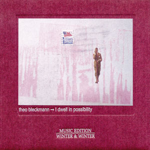 I Dwell in Possibility , Theo Bleckmann